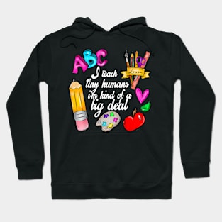 I Teach Tiny Humans Teacher Appreciation Back To School Hoodie